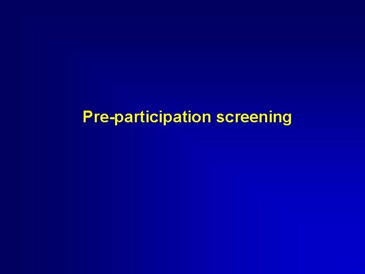 Pre-participation screening Pre-participation screening
