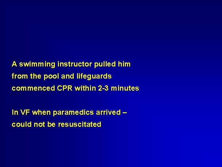 A swimming instructor pulled him from the pool and lifeguards commenced CPR within 2 A swimming instructor pulled him from the pool and lifeguards commenced CPR within 2