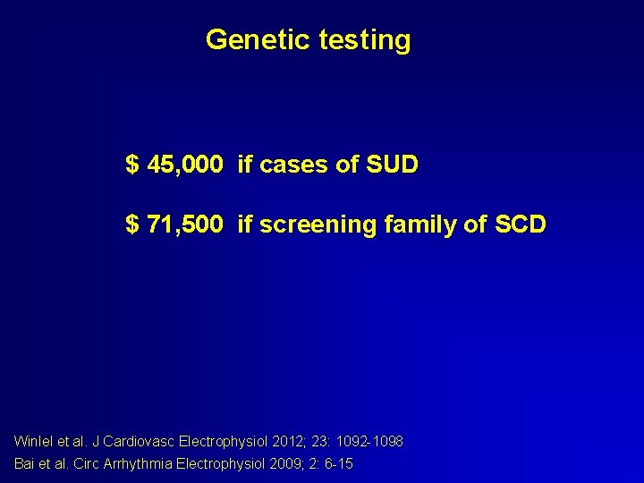 Genetic testing $ 45, 000 if cases of SUD $ 71, 500 if screening Genetic testing $ 45, 000 if cases of SUD $ 71, 500 if screening