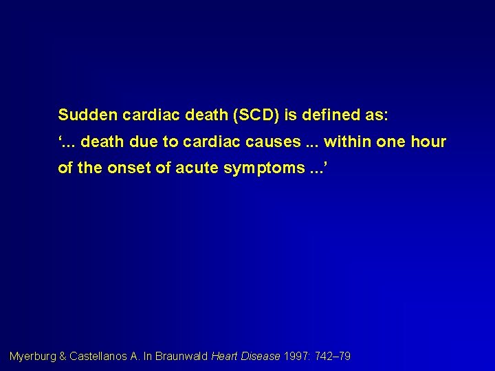 Sudden cardiac death (SCD) is defined as: ‘. . . death due to cardiac Sudden cardiac death (SCD) is defined as: ‘. . . death due to cardiac