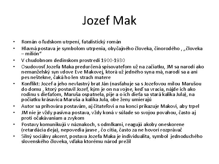 Jozef Mak • • • Román o ľudskom utrpení, fatalistický román Hlavná postava je