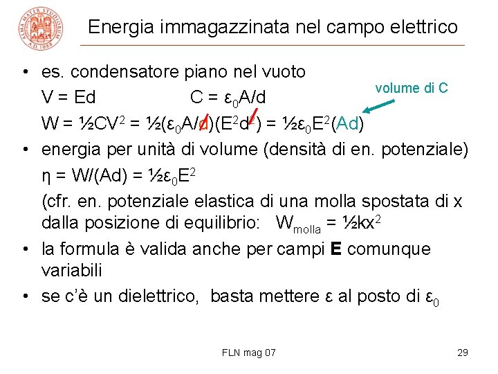 Energia immagazzinata nel campo elettrico • es. condensatore piano nel vuoto volume di C