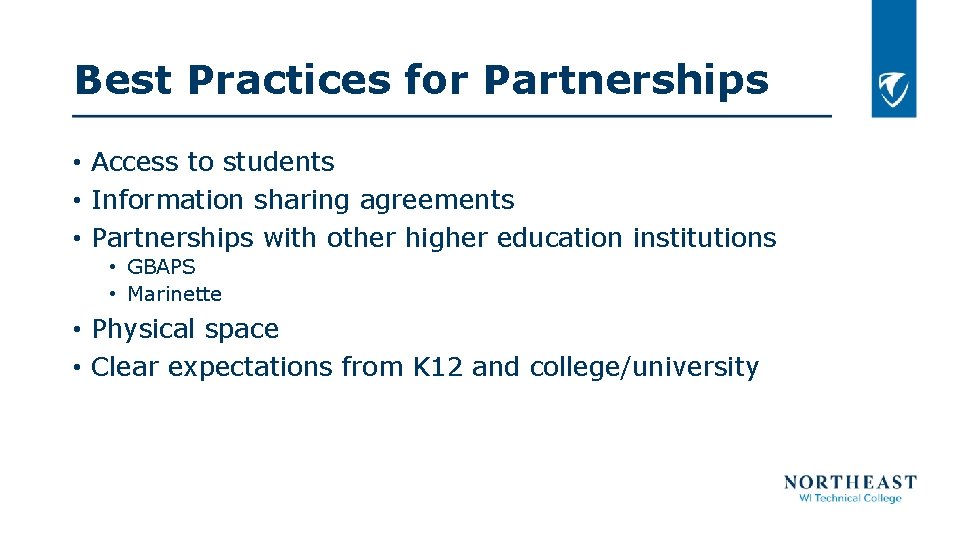 Best Practices for Partnerships • Access to students • Information sharing agreements • Partnerships