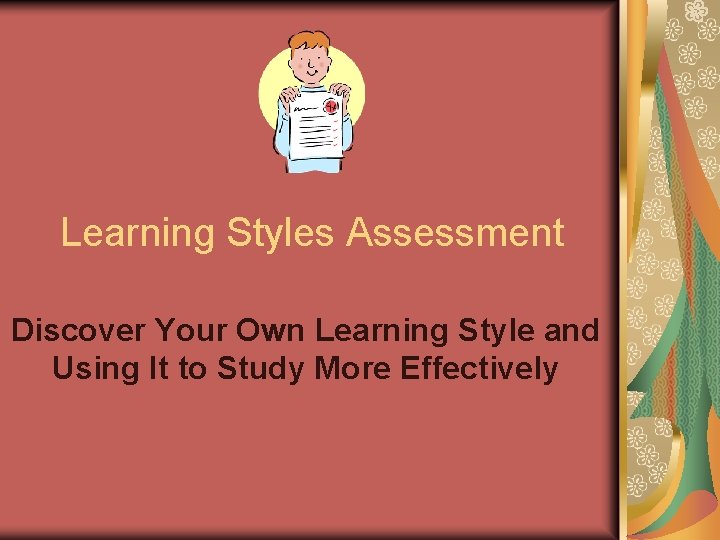 Learning Styles Assessment Discover Your Own Learning Style and Using It to Study More