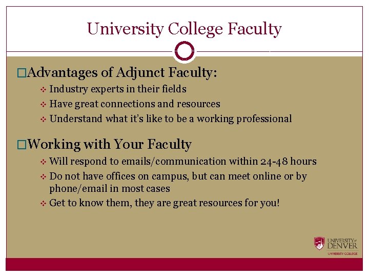 University College Faculty �Advantages of Adjunct Faculty: v Industry experts in their fields v