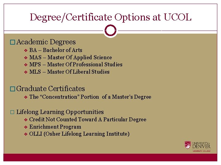 Degree/Certificate Options at UCOL � Academic Degrees v v BA – Bachelor of Arts