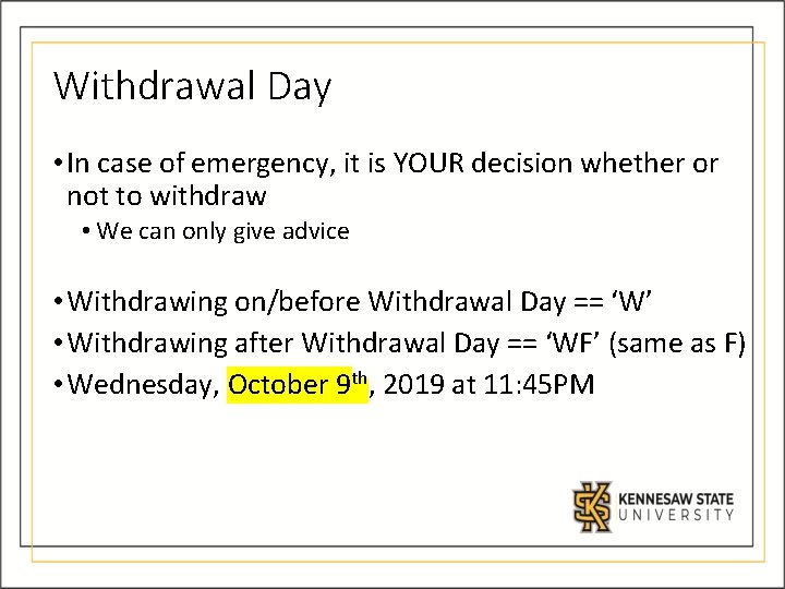 Withdrawal Day • In case of emergency, it is YOUR decision whether or not