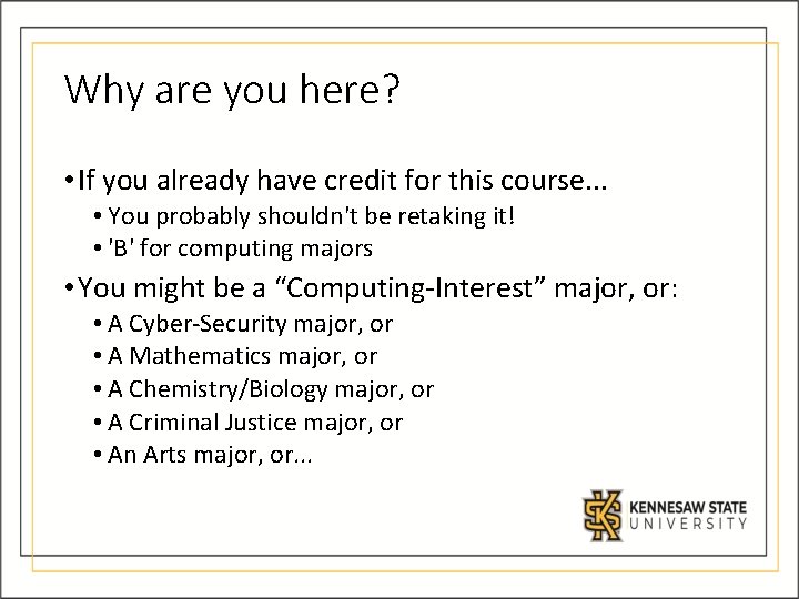 Why are you here? • If you already have credit for this course. .