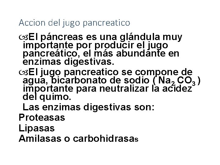 Accion del jugo pancreatico El páncreas es una glándula muy importante por producir el
