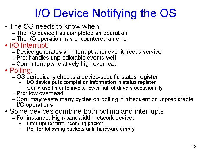 I/O Device Notifying the OS • The OS needs to know when: – The I/O Device Notifying the OS • The OS needs to know when: – The
