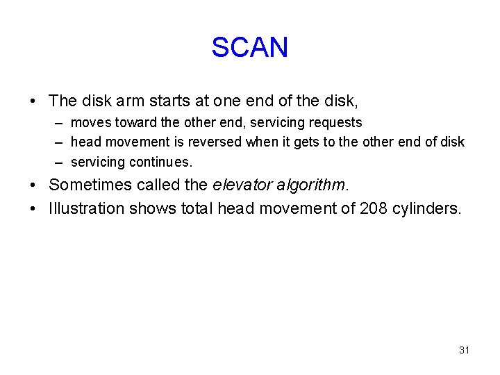 SCAN • The disk arm starts at one end of the disk, – moves SCAN • The disk arm starts at one end of the disk, – moves