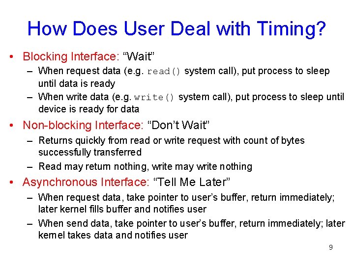How Does User Deal with Timing? • Blocking Interface: “Wait” – When request data How Does User Deal with Timing? • Blocking Interface: “Wait” – When request data
