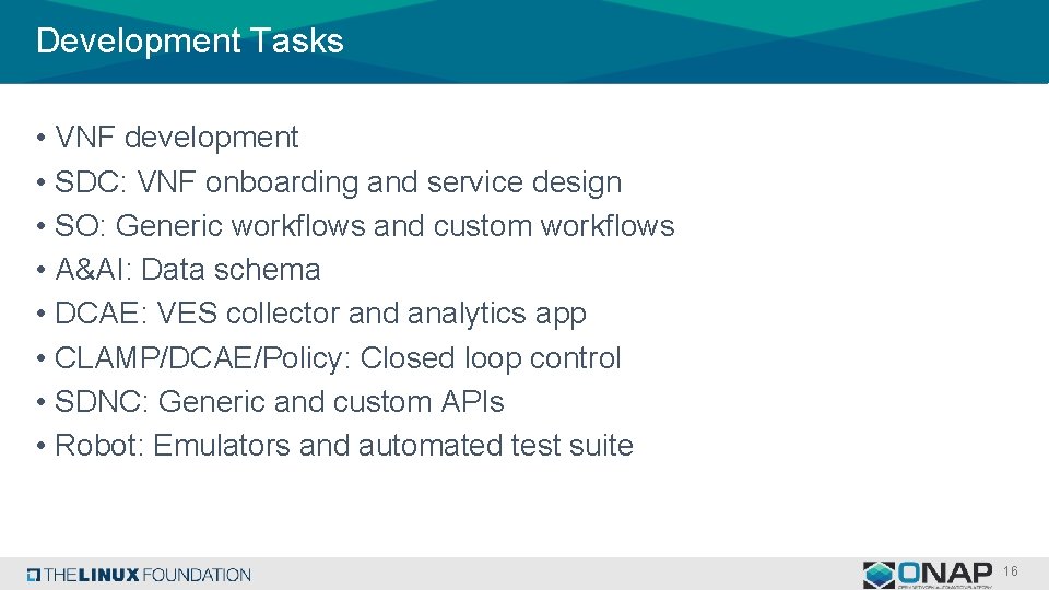 Development Tasks • VNF development • SDC: VNF onboarding and service design • SO: Development Tasks • VNF development • SDC: VNF onboarding and service design • SO: