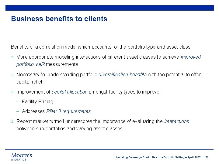 Business benefits to clients Benefits of a correlation model which accounts for the portfolio