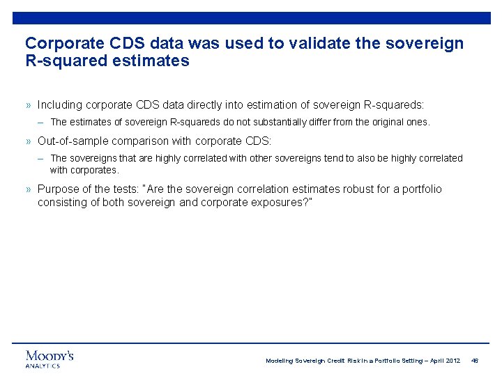 Corporate CDS data was used to validate the sovereign R-squared estimates » Including corporate