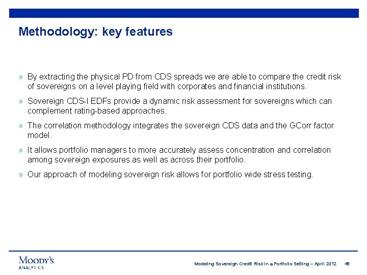 Methodology: key features » By extracting the physical PD from CDS spreads we are