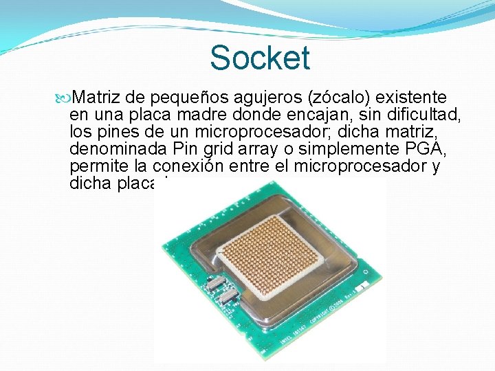 Socket Matriz de pequeños agujeros (zócalo) existente en una placa madre donde encajan, sin