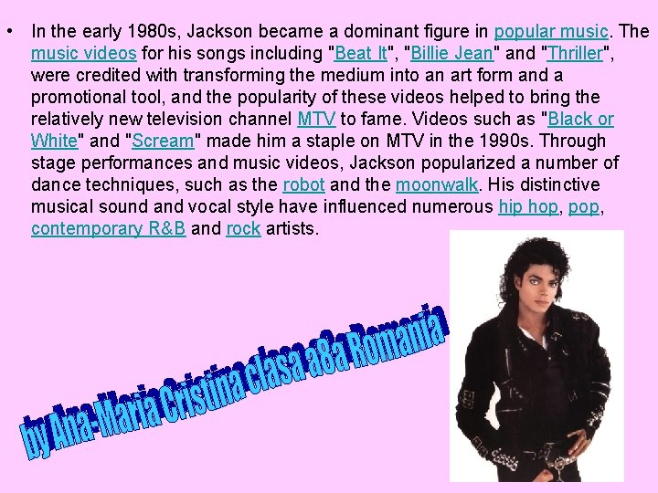  • In the early 1980 s, Jackson became a dominant figure in popular