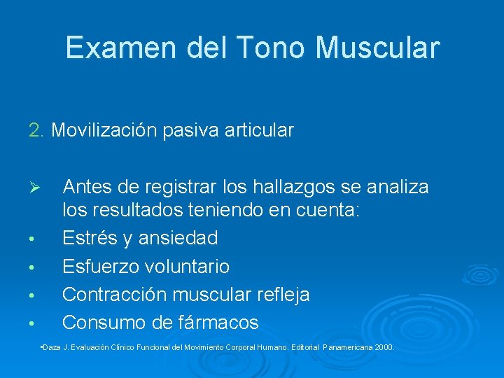 Examen del Tono Muscular 2. Movilización pasiva articular Ø • • Antes de registrar