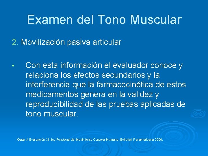 Examen del Tono Muscular 2. Movilización pasiva articular • Con esta información el evaluador