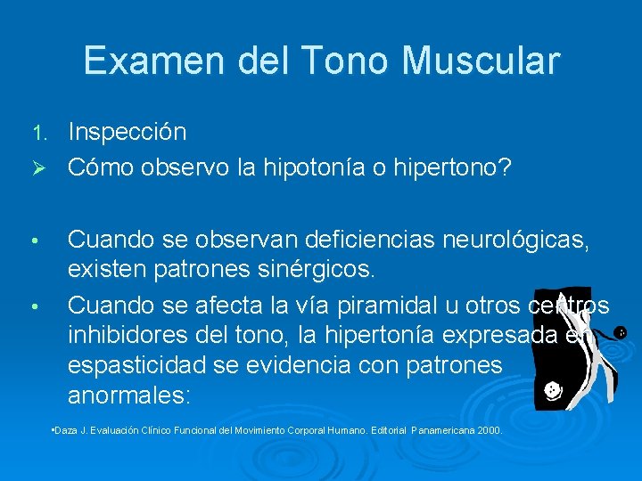 Examen del Tono Muscular Inspección Ø Cómo observo la hipotonía o hipertono? 1. •
