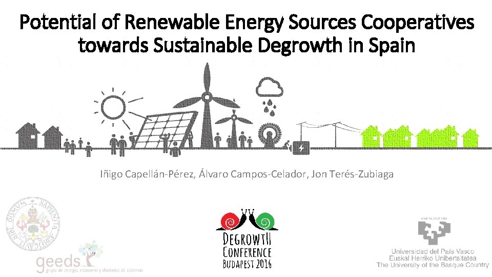 Potential of Renewable Energy Sources Cooperatives towards Sustainable Degrowth in Spain Iñigo Capellán-Pérez, Álvaro