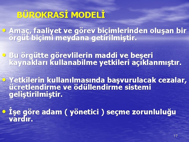 BÜROKRASİ MODELİ • Amaç, faaliyet ve görev biçimlerinden oluşan bir örgüt biçimi meydana getirilmiştir.