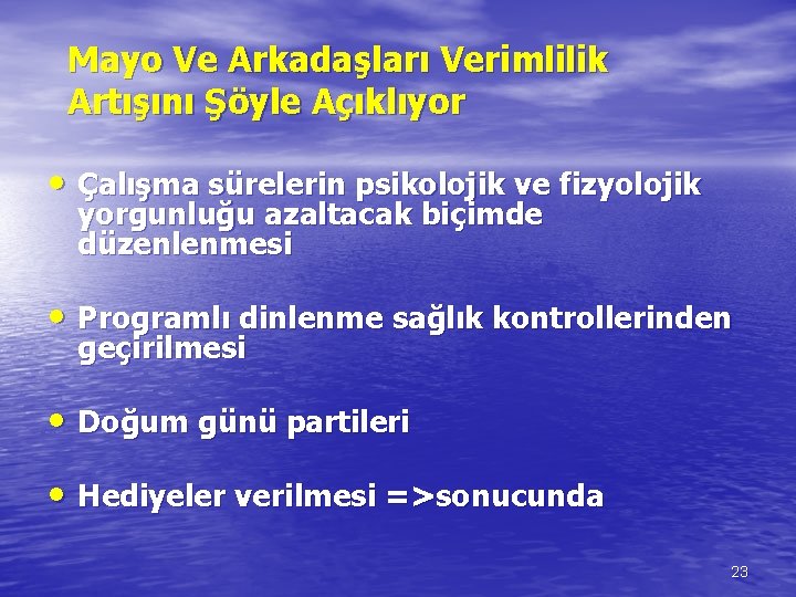 Mayo Ve Arkadaşları Verimlilik Artışını Şöyle Açıklıyor • Çalışma sürelerin psikolojik ve fizyolojik yorgunluğu