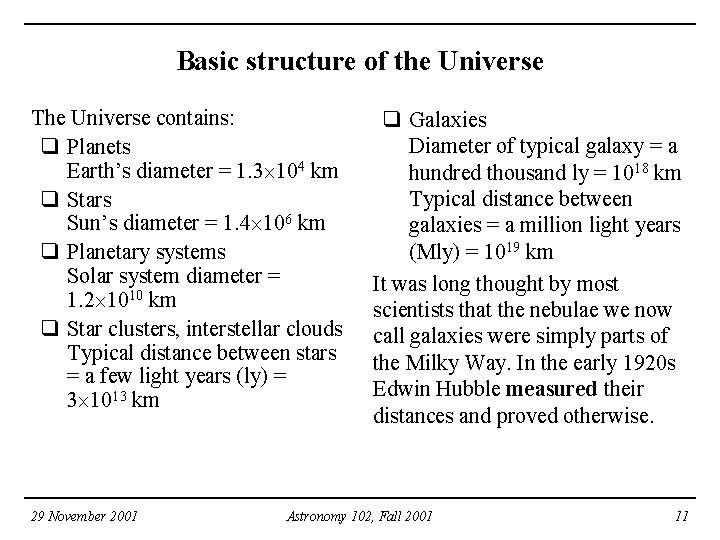 Basic structure of the Universe The Universe contains: q Planets Earth’s diameter = 1. Basic structure of the Universe The Universe contains: q Planets Earth’s diameter = 1.