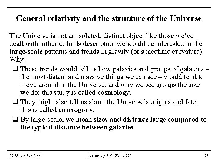 General relativity and the structure of the Universe The Universe is not an isolated, General relativity and the structure of the Universe The Universe is not an isolated,