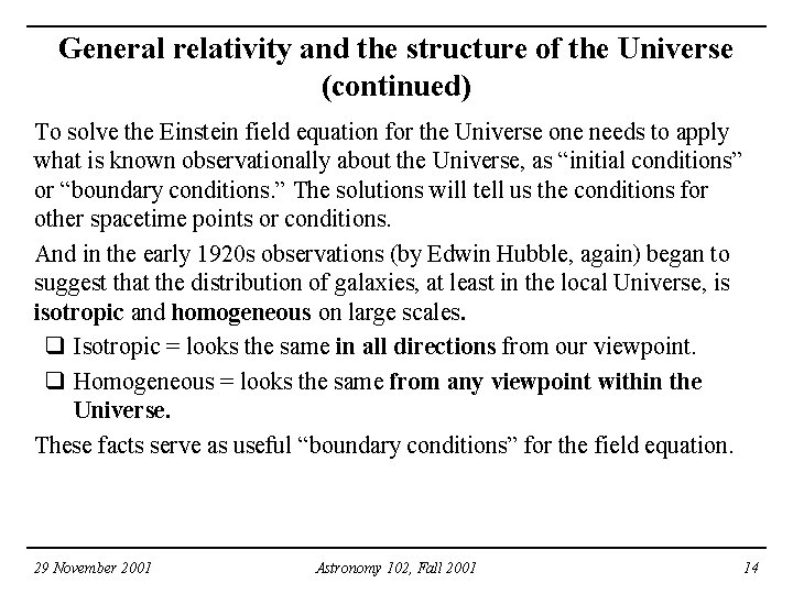General relativity and the structure of the Universe (continued) To solve the Einstein field General relativity and the structure of the Universe (continued) To solve the Einstein field