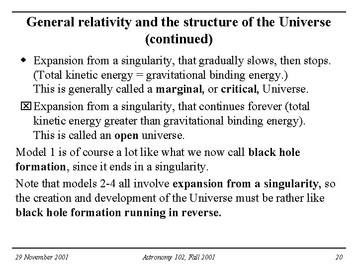 General relativity and the structure of the Universe (continued) w Expansion from a singularity, General relativity and the structure of the Universe (continued) w Expansion from a singularity,