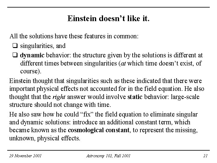 Einstein doesn’t like it. All the solutions have these features in common: q singularities, Einstein doesn’t like it. All the solutions have these features in common: q singularities,