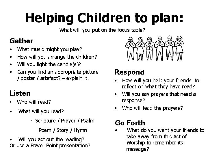 Helping Children to plan: What will you put on the focus table? Gather •
