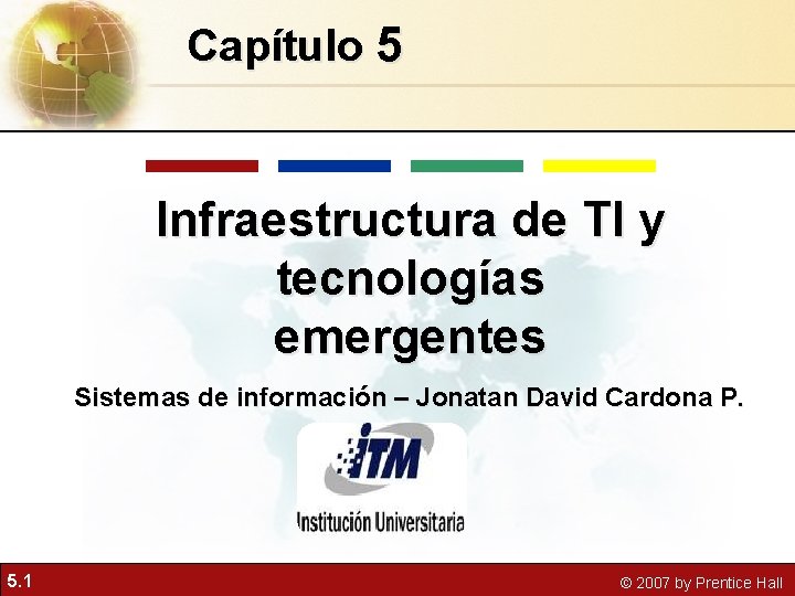 Capítulo 5 Infraestructura de TI y tecnologías emergentes Sistemas de información – Jonatan David