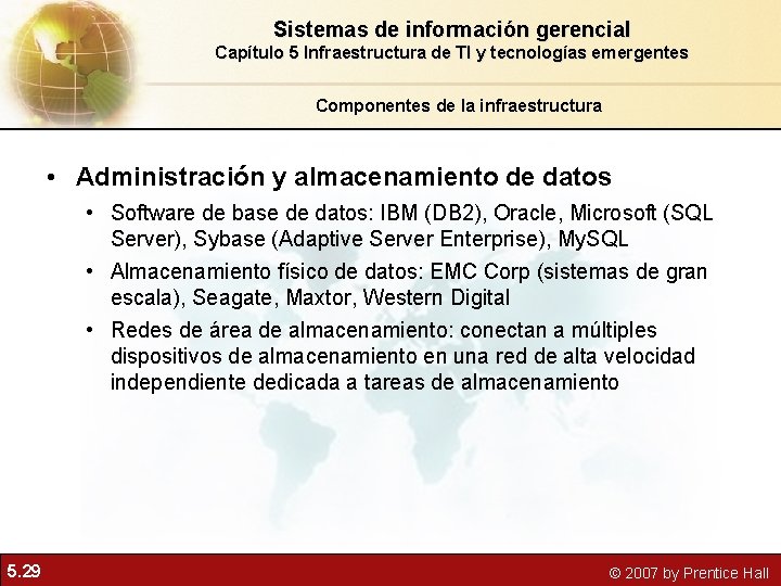 Sistemas de información gerencial Capítulo 5 Infraestructura de TI y tecnologías emergentes Componentes de