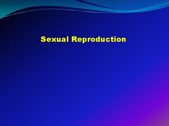 l Sexual Reproduction 