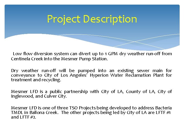 Project Description Low flow diversion system can divert up to 1 GPM dry weather