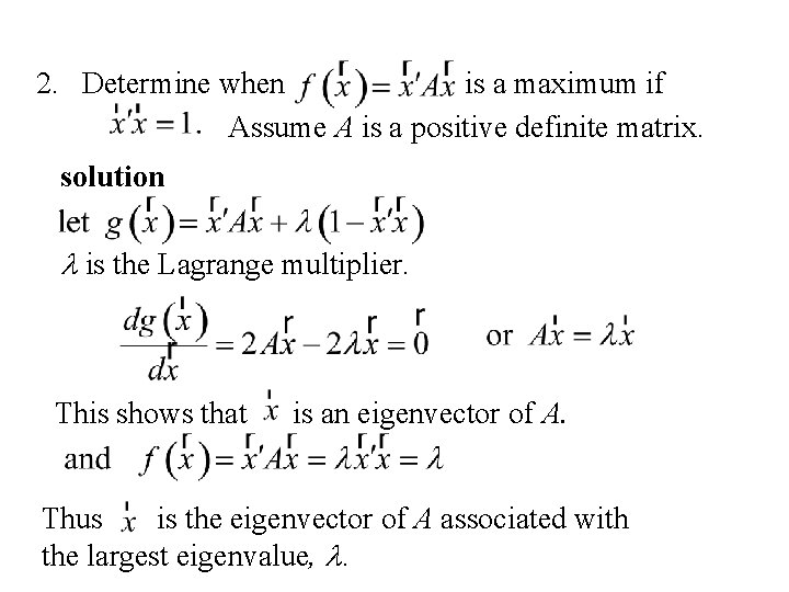 2. Determine when is a maximum if Assume A is a positive definite matrix.