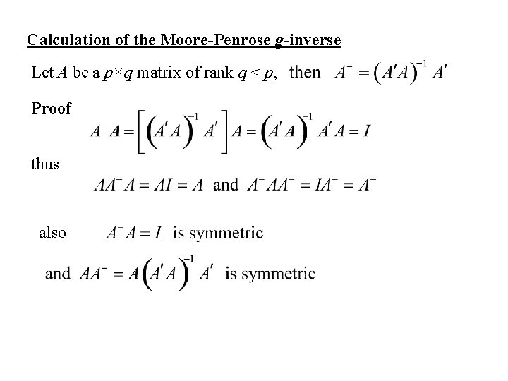 Calculation of the Moore-Penrose g-inverse Let A be a p×q matrix of rank q