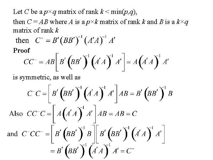 Let C be a p×q matrix of rank k < min(p, q), then C