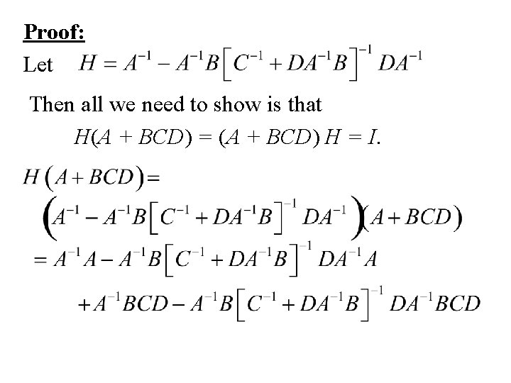 Proof: Let Then all we need to show is that H(A + BCD) =