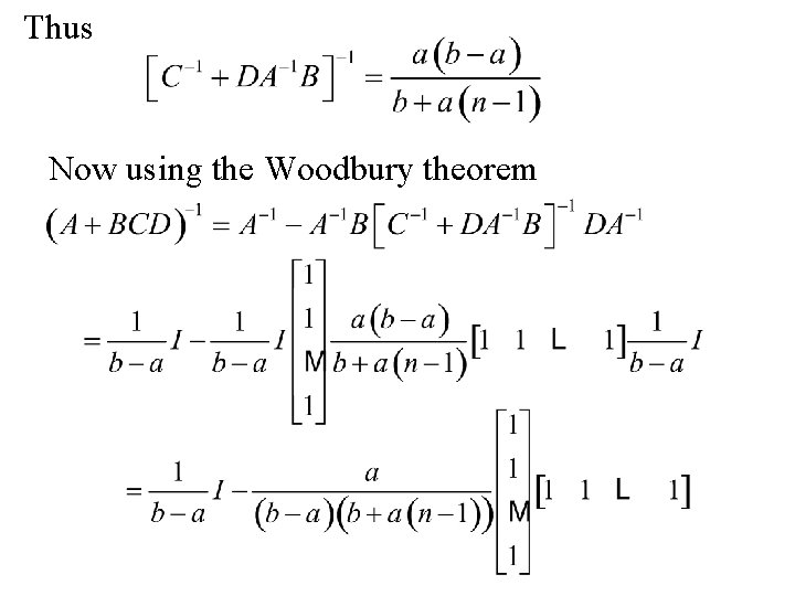 Thus Now using the Woodbury theorem 