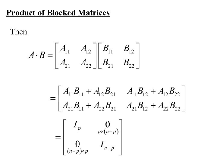 Product of Blocked Matrices Then 