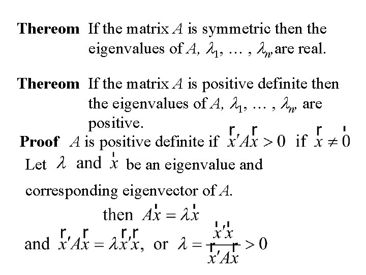 Thereom If the matrix A is symmetric then the eigenvalues of A, l 1,