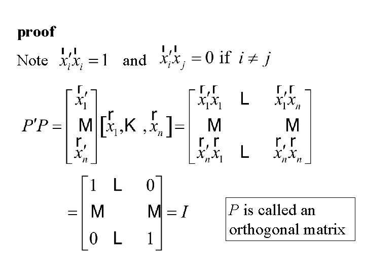 proof Note and P is called an orthogonal matrix 
