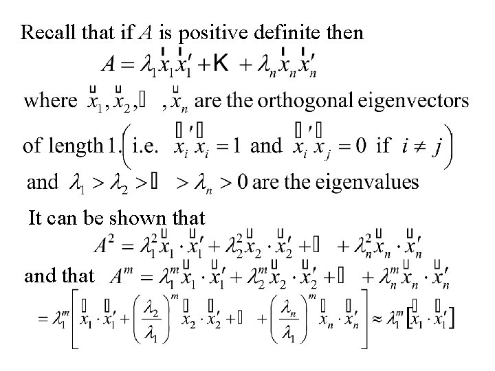 Recall that if A is positive definite then It can be shown that and