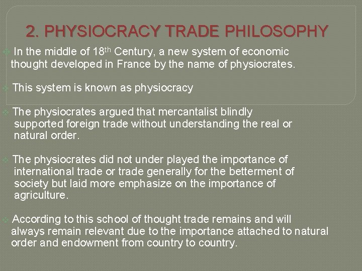 2. PHYSIOCRACY TRADE PHILOSOPHY v In the middle of 18 th Century, a new