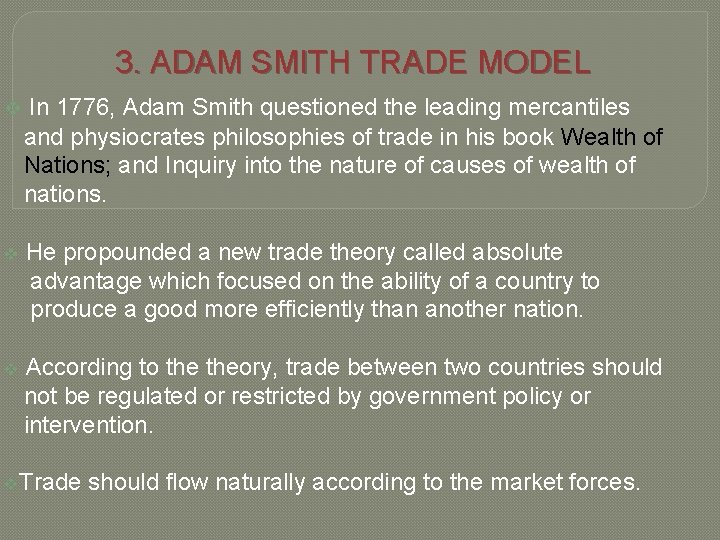 3. ADAM SMITH TRADE MODEL v In 1776, Adam Smith questioned the leading mercantiles