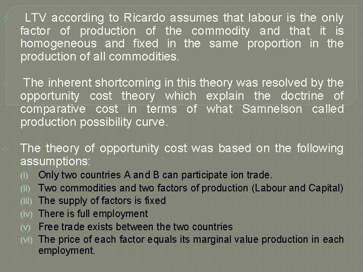 v LTV according to Ricardo assumes that labour is the only factor of production